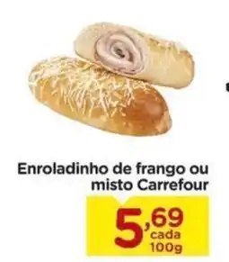 Carrefour Enroladinho de frango ou misto Carrefour oferta
