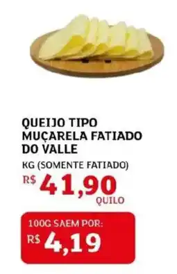 Assaí Atacadista Queijo tipo muçarela fatiado do valle oferta