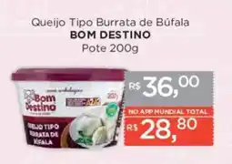 Supermercados Mundial Queijo Tipo Burrata de Búfala BOM DESTINO Pote oferta