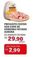 Assaí Atacadista Aurora - presunto cozido sem capa de gordura fatiado oferta