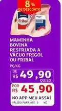Assaí Atacadista Bovina - maminha bovina resfriada a vácuo frigol ou fribal oferta