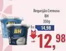 Supermercados BH Bh - requeijão cremoso oferta