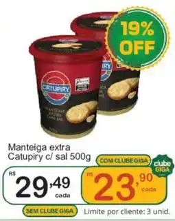 Giga Atacado Manteiga extra Catupiry c/ sal 500g oferta