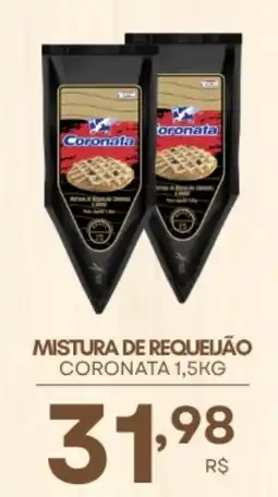 Mercadão Atacadista Mistura de requeijão coronata oferta