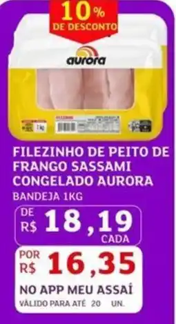 Assaí Atacadista Filezinho de peito de frango sassami congelado aurora bandeja oferta