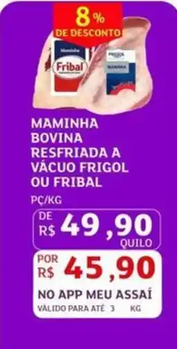 Assaí Atacadista Maminha bovina resfriada a vácuo frigol ou fribal oferta
