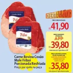 Atacadão Carne Bovina Coxão Mole Friboi Porcionada Resfriada oferta