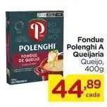 Carrefour Polenghi - fondue a queijaria oferta