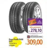Atacadão Evo - pneu pirelli p400 oferta
