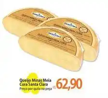 Atacadão Santa clara - queijo minas meia cura oferta