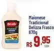Max Atacadista Delicias da casa - maionese tradicional delizza frasco oferta