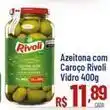 Max Atacadista Rivoli - azeitona com caroço oferta