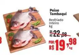 Supermercados Mateus Peixe Tambaqui Resfriado Inteiro oferta