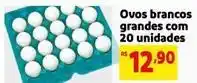 Mercado Extra Ovos brancos grandes com 20 unidades oferta