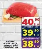 Roldão Bovino - patinho bovina peca, pedaco, bife ou moído oferta