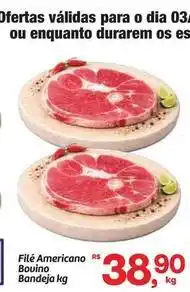 Fort Atacadista Dia - filé americano bouino bandeja oferta
