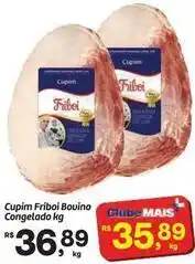 Fort Atacadista Friboi - cupim bouino congelado oferta