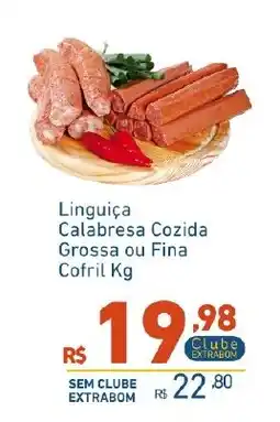 Extrabom Supermercados Linguíça Calabresa Grossa ou Fina Cofril oferta