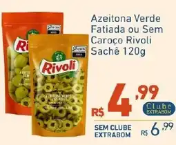 Extrabom Supermercados Azeitona Verde Fatiada ou Sem Caroço Rivoli Sachê oferta