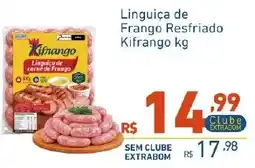 Extrabom Supermercados Linguiça de Frango Resfriado Kifranco oferta