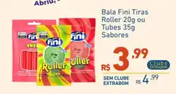 Extrabom Supermercados Bala Fini Tiras Roller ou Tubes Sabores oferta
