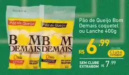 Extrabom Supermercados Pão de Queijo Bom Demais coquetel ou Lanche oferta