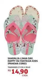 Assaí Atacadista Ipanema - sandália linha day, happy ou fantasia kids cores oferta
