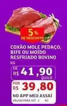 Assaí Atacadista De - coxao mole pedaco, bife ou moido resfriado bovino oferta