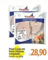 Atacadão Vitalmar - peixe cação em posta congelado oferta