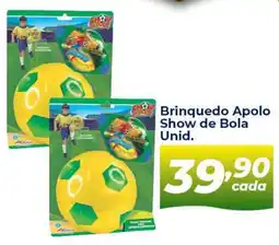 X Supermercados Brinquedo Apolo Show de Bola Unid. oferta