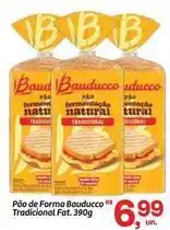 Fort Atacadista Bauducco - pão de forma tradicional fat oferta