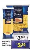 Fort Atacadista Dallas - macarrão c/ovos oferta