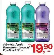 Fort Atacadista Dermacream - sabonete líquido lavanda/ erua doce 2 litros oferta