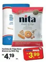 Fort Atacadista Nita - farinha de trigo rosa branca ou oferta