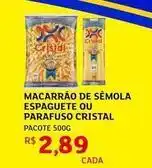 Assaí Atacadista Cristal - macarrão de semola espaguete ou parafuso oferta