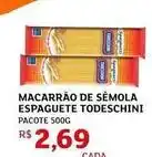 Assaí Atacadista Todeschini - macarrão de semola espaguete oferta