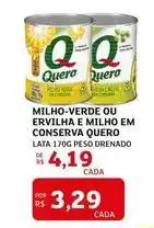 Assaí Atacadista Quero - milho-verde ou ervilha e milho em conserva oferta