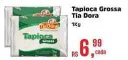 Supermercados Mateus Tapioca Grossa Tia Dora oferta