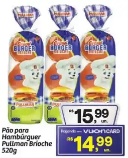 Fort Atacadista Pão para Hambúrguer Pullman Brioche oferta