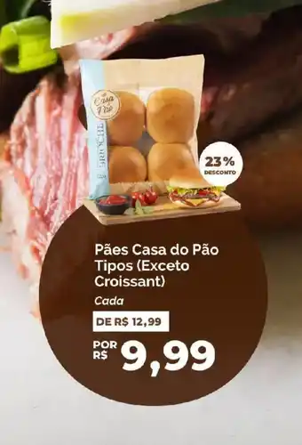 Oba Hortifruti Pães Casa do Pão Tipos (Exceto Croissant) oferta