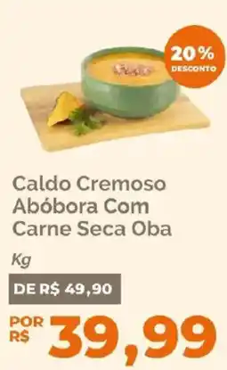 Oba Hortifruti Caldo Cremoso Abóbora Com Carne Seca Oba oferta