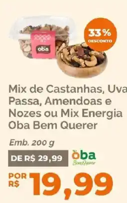 Oba Hortifruti mix de castanhas, uva passa, amendoas e nozes ou mix energia oba bem querer oferta
