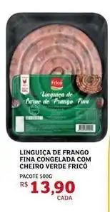 Assaí Atacadista Fricó - linguiça de frango fina congelada com cheiro verde frico oferta