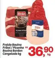 Fort Atacadista Bordon - fralda bouina friboi/picanha bouina congelada oferta