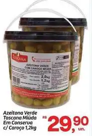 Fort Atacadista Rs - azeitona verde toscana em conserva c/ caroco oferta