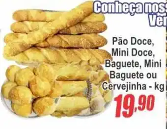 Serrano Supermercado Pão Doce, Mini Doce, Baguete, Mini Baguete ou Cervejinha oferta