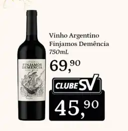 Supermercados São Vicente Vinho Argentino Finjamos Demência oferta