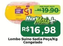 Mart Minas Lombo Suíno Sadia oferta