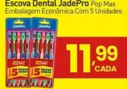 Rede Bom Lugar Escova Dental JadePro Pop Max oferta