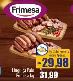 Proença Supermercados Linguiça Paio Frimesa kg oferta